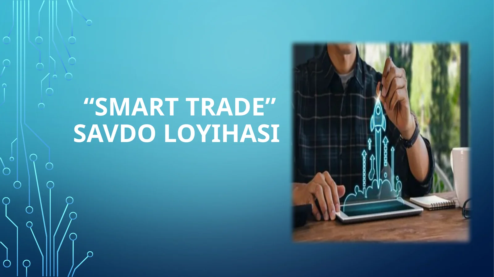 “SMART TRADE” savdo loyihasi