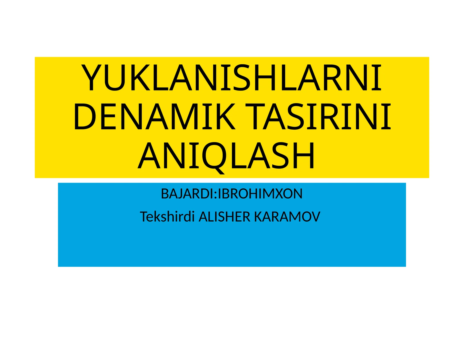 YUKLANISHLARNI DENAMIK TASIRINI ANIQLASH