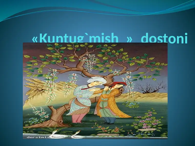 «Kuntug`mish»dostoni