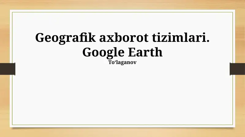 Geografik axborot tizimlari. Google Earth