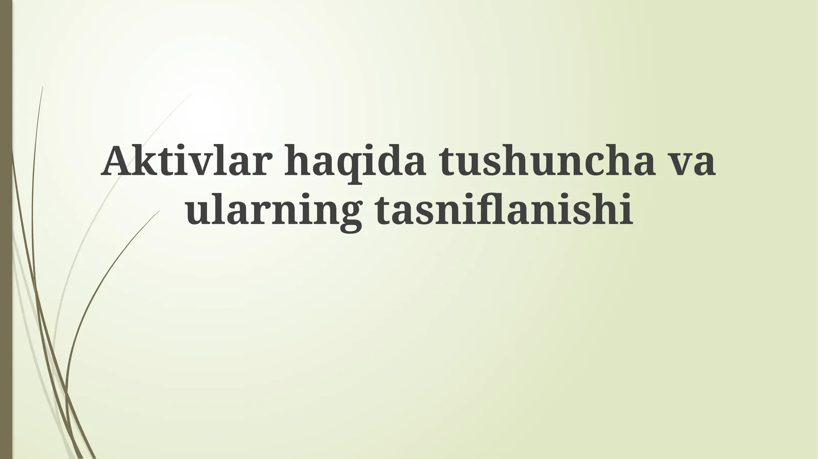 Aktivlar haqida tushunchalar va ularning tasnifi