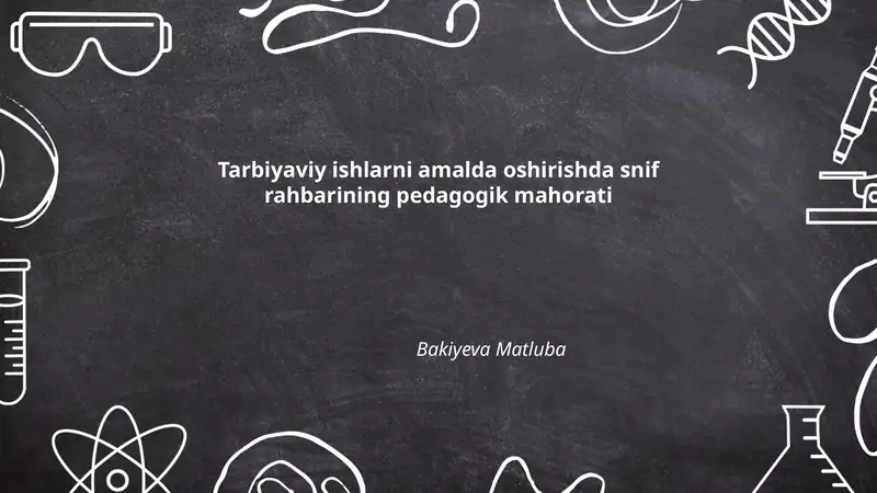 Tarbiyaviy ishlarni amalda oshirishda snif rahbarining pedagogik mahorati