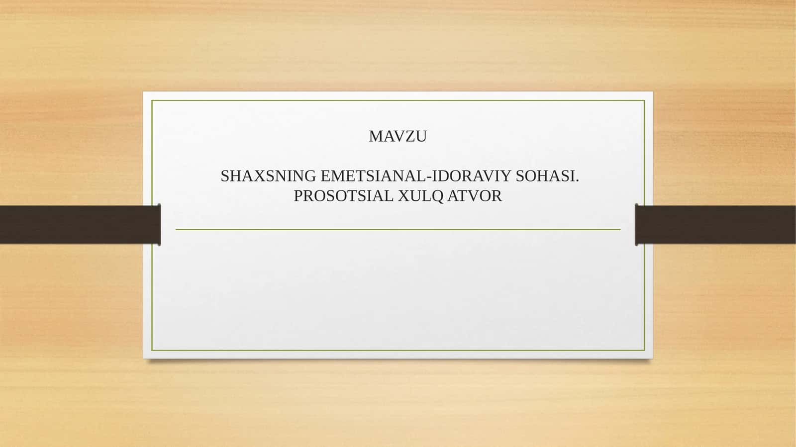 SHAXSNING EMETSIANAL-IDORAVIY SOHASI. PROSOTSIAL XULQ ATVOR