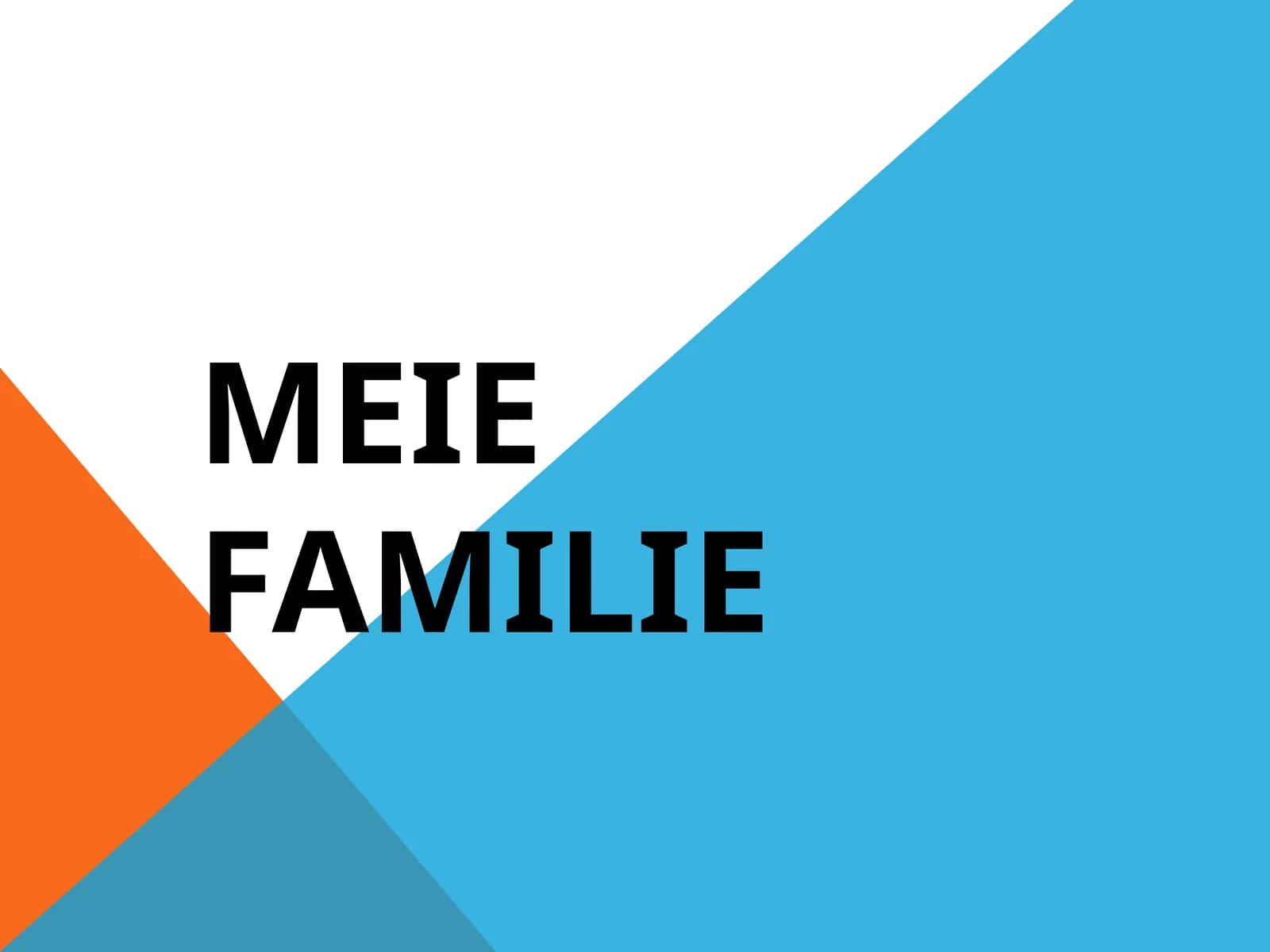 Mavzu: MEIE FAMILIE