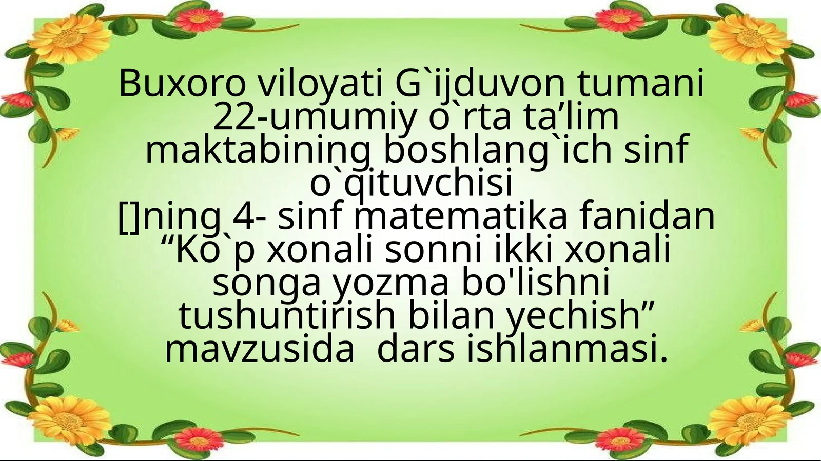 Ko`p xonali sonni ikki xonali songa yozma bo'lishni tushuntirish bilan yechish