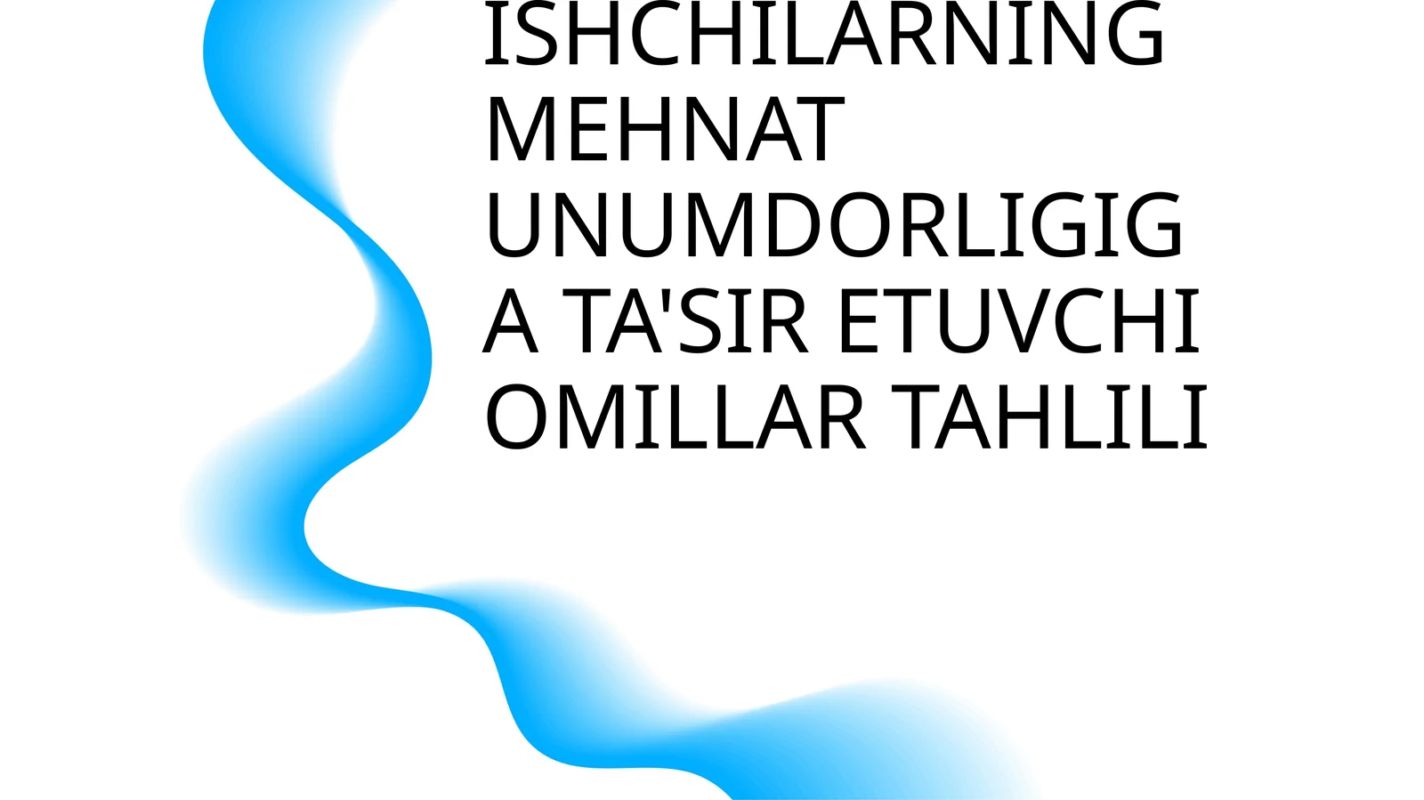 ISHCHILARNING MEHNAT UNUMDORLIGIGA TA'SIR ETUVCHI OMILLAR TAHLILI