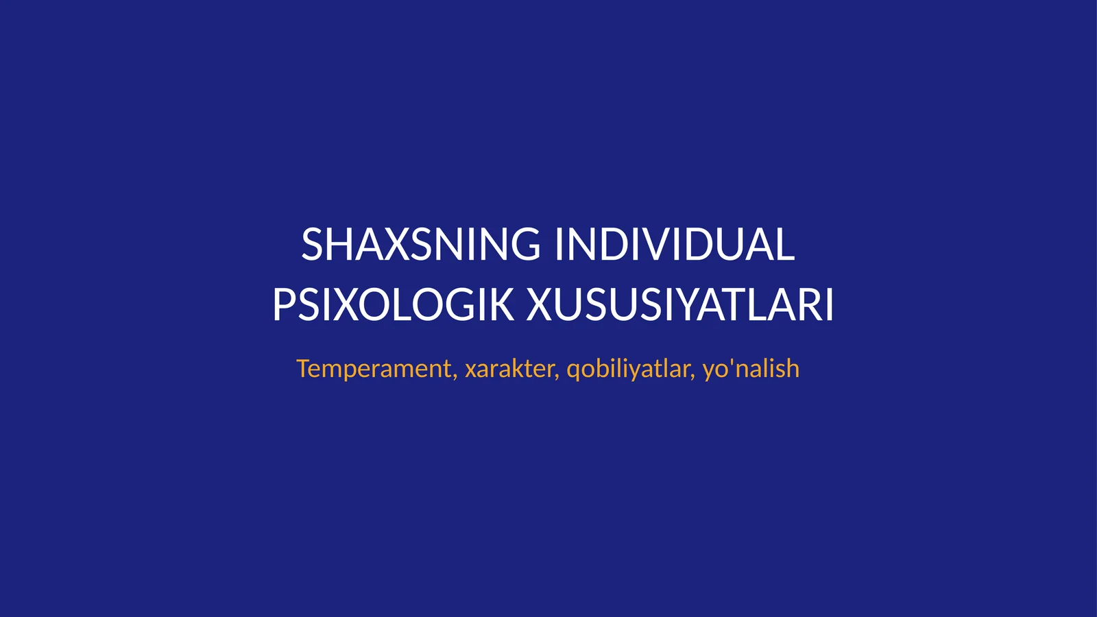 Shaxsning individual psixologik xususiyatlari