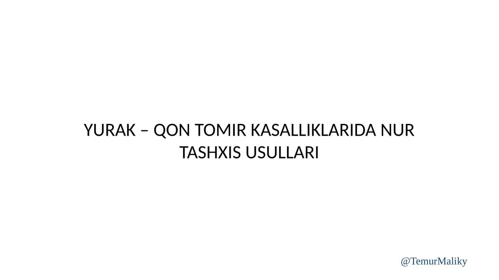 YURAK – QON TOMIR KASALLIKLARIDA NUR TASHXIS USULLARI