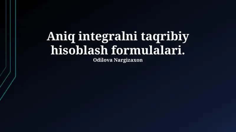 Aniq integralni taqribiy hisoblash formulalari