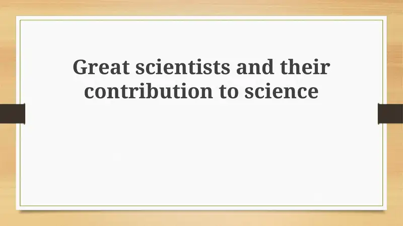 Great scientists and their contribution to science
