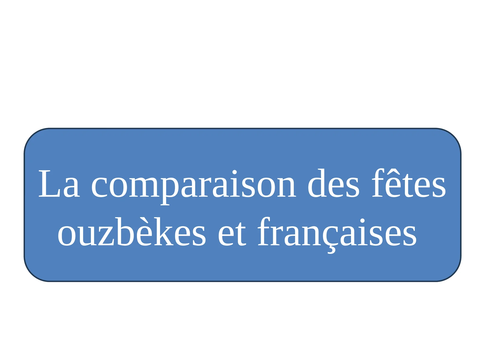 La comparaison des fêtes ouzbèkes et françaises