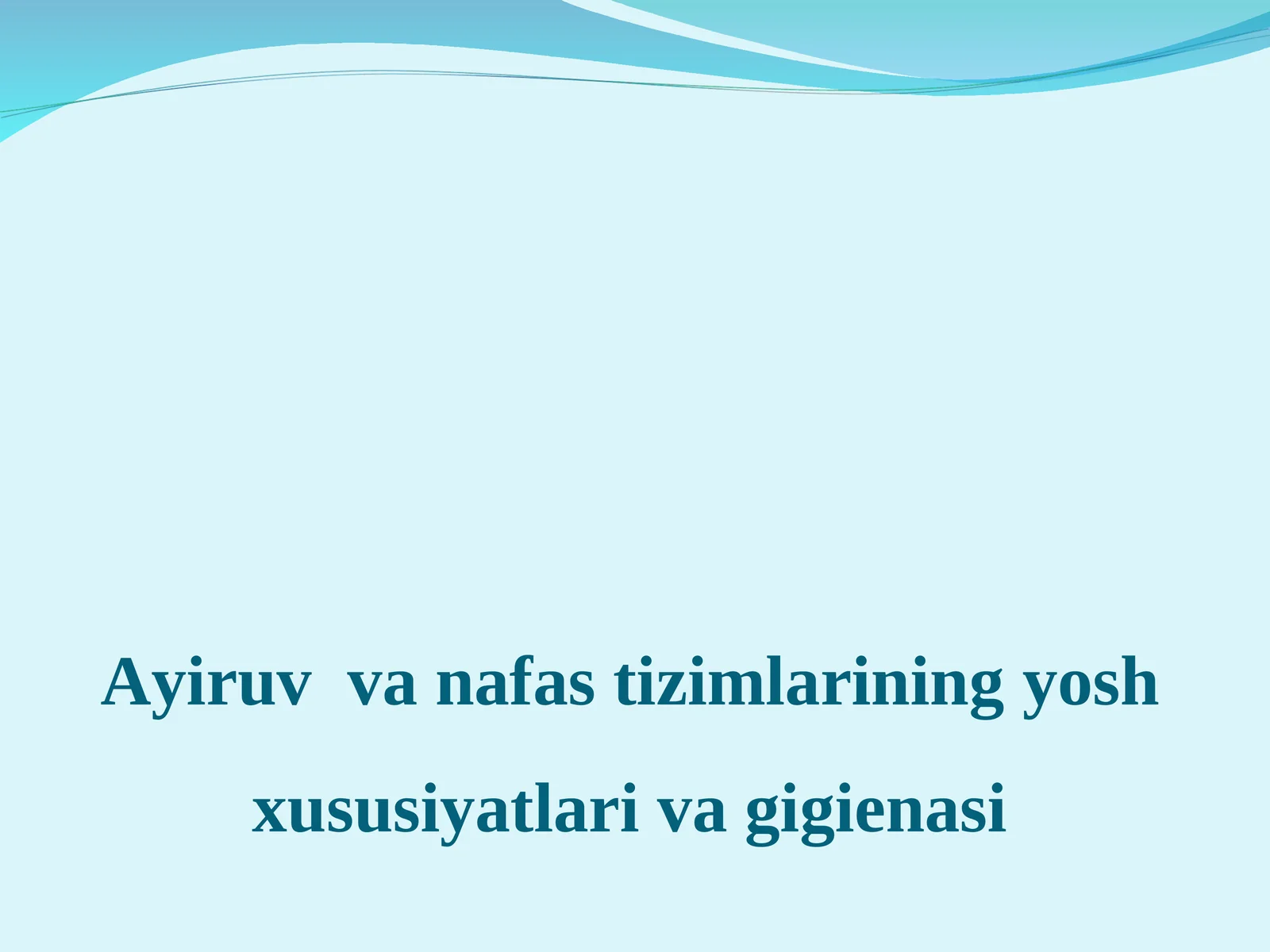 Ayiruvva nafastizimlariningyosh xususiyatlari va gigienasi