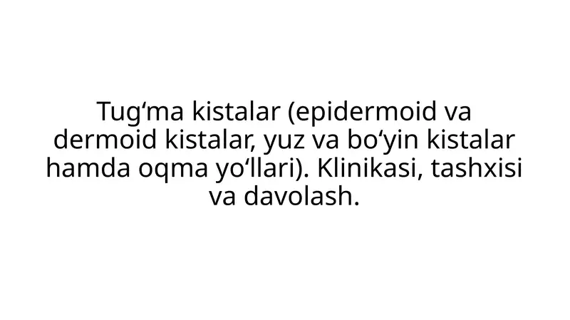 Tug‘ma kistalar (Epidermoid va dermoid kistalar)