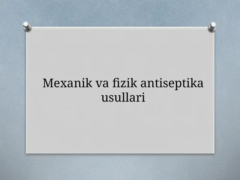 Mexanik va fizika antiseptika usullari