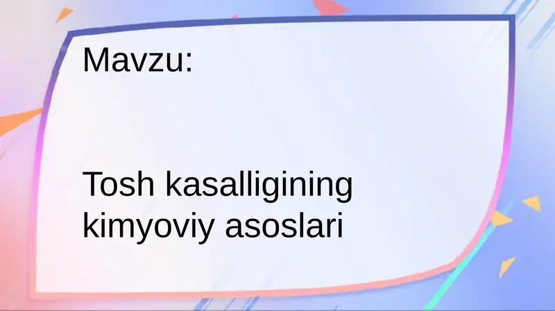 Tosh kasalligining kimyoviy asoslari