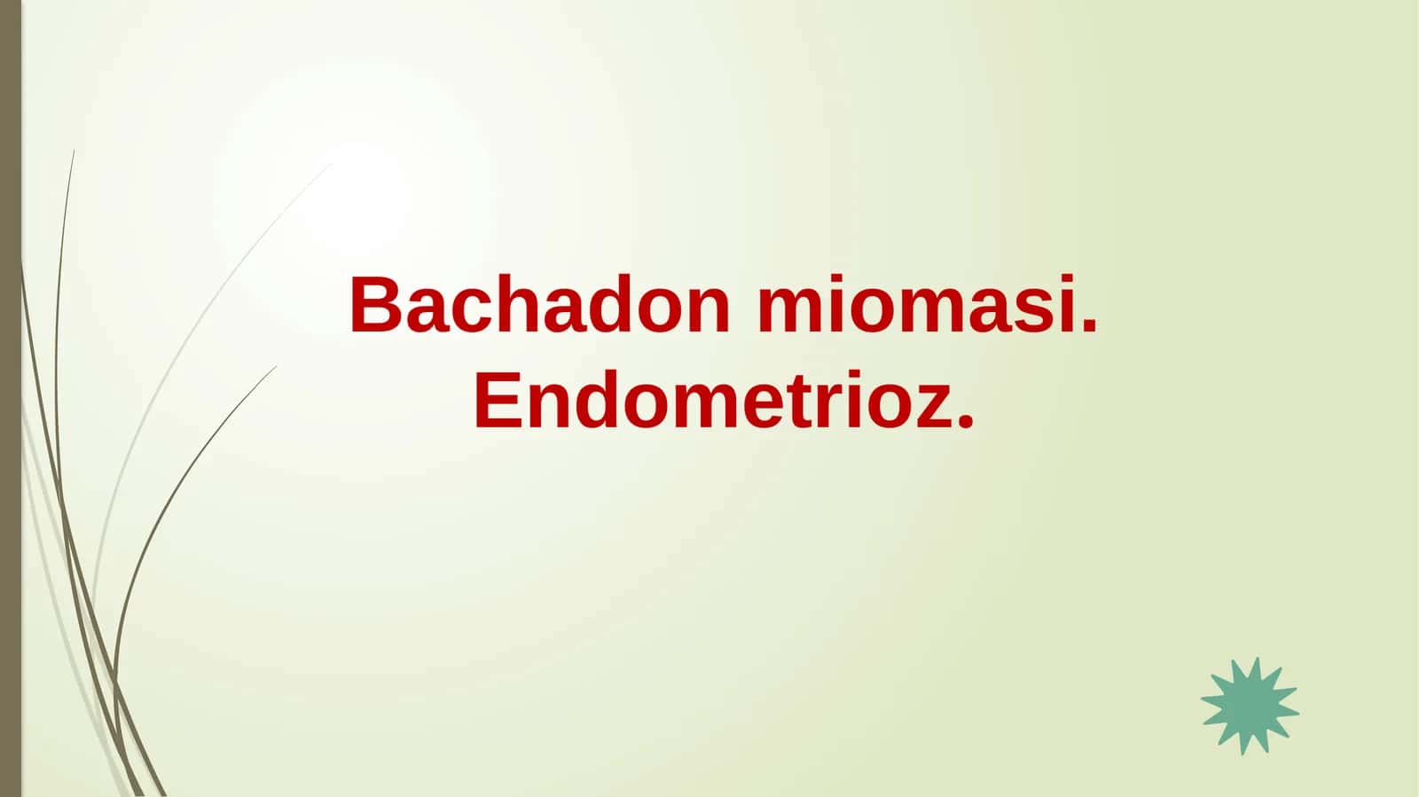 Bachadonmiomasi.Endometrioz