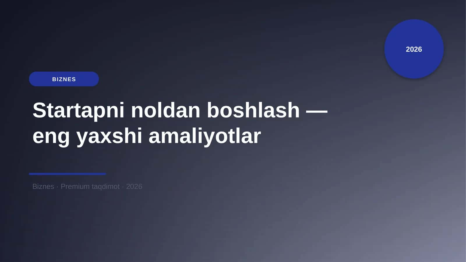 Startapni noldan boshlash — eng yaxshi amaliyotlar
