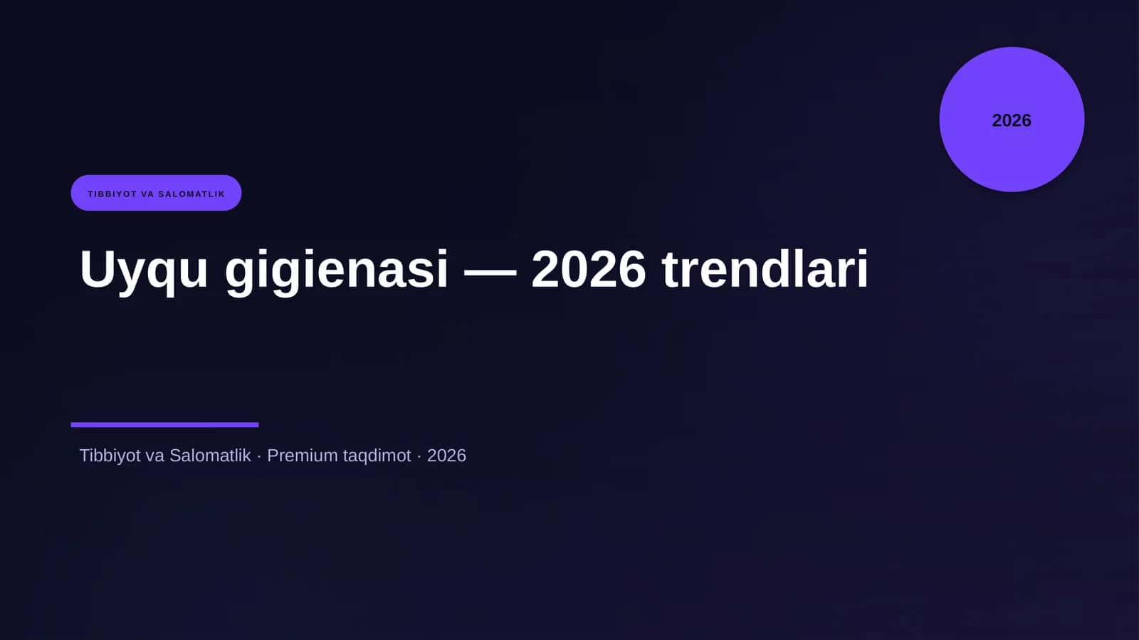 Uyqu gigienasi — 2026 trendlari