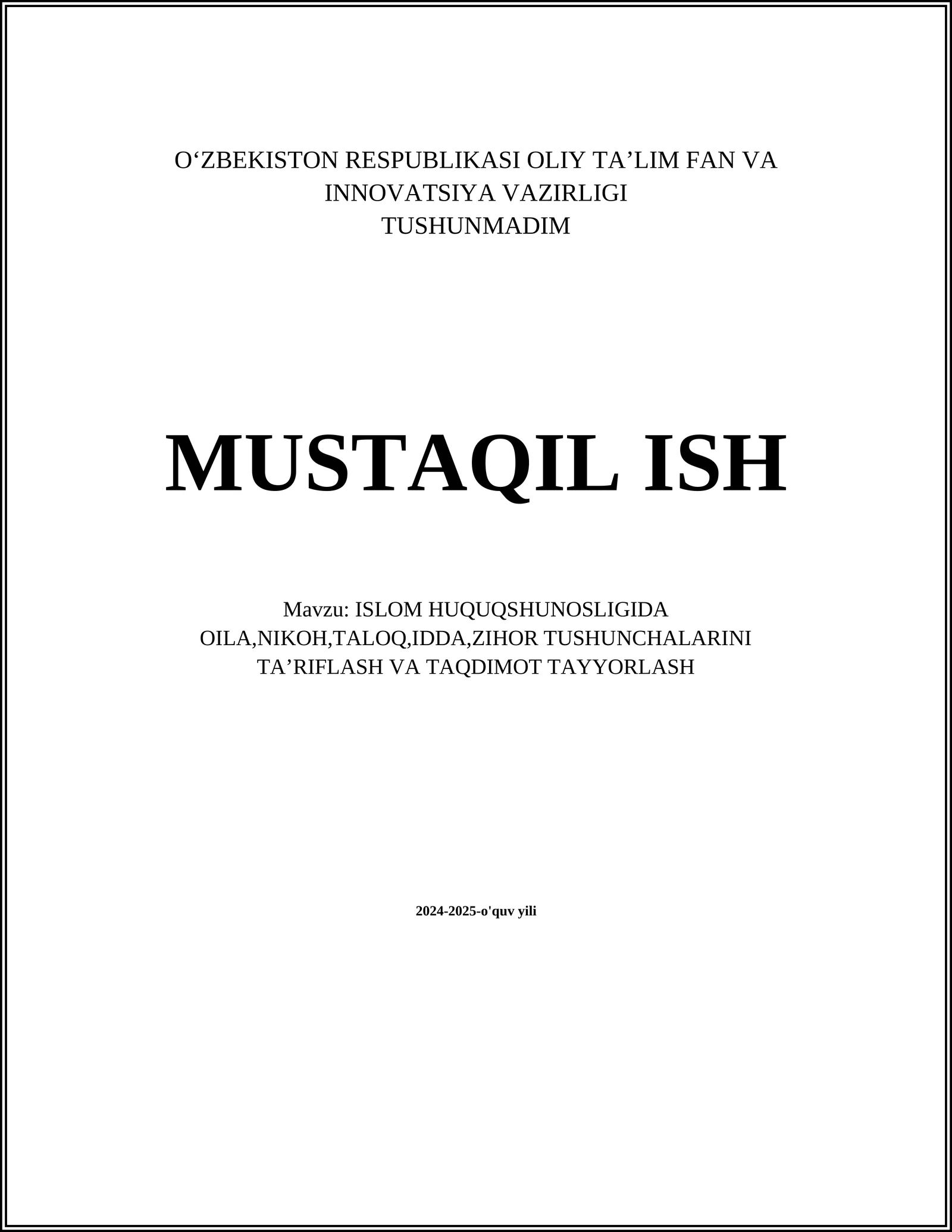 ISLOM HUQUQSHUNOSLIGIDA OILA,NIKOH,TALOQ,IDDA,ZIHOR TUSHUNCHALARINI TAʼRIFLASH VA TAQDIMOT TAYYORLASH