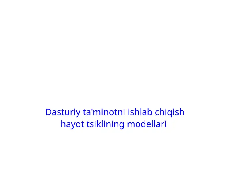 Dasturiy ta'minotni ishlab chiqish hayot tsiklining modellari
