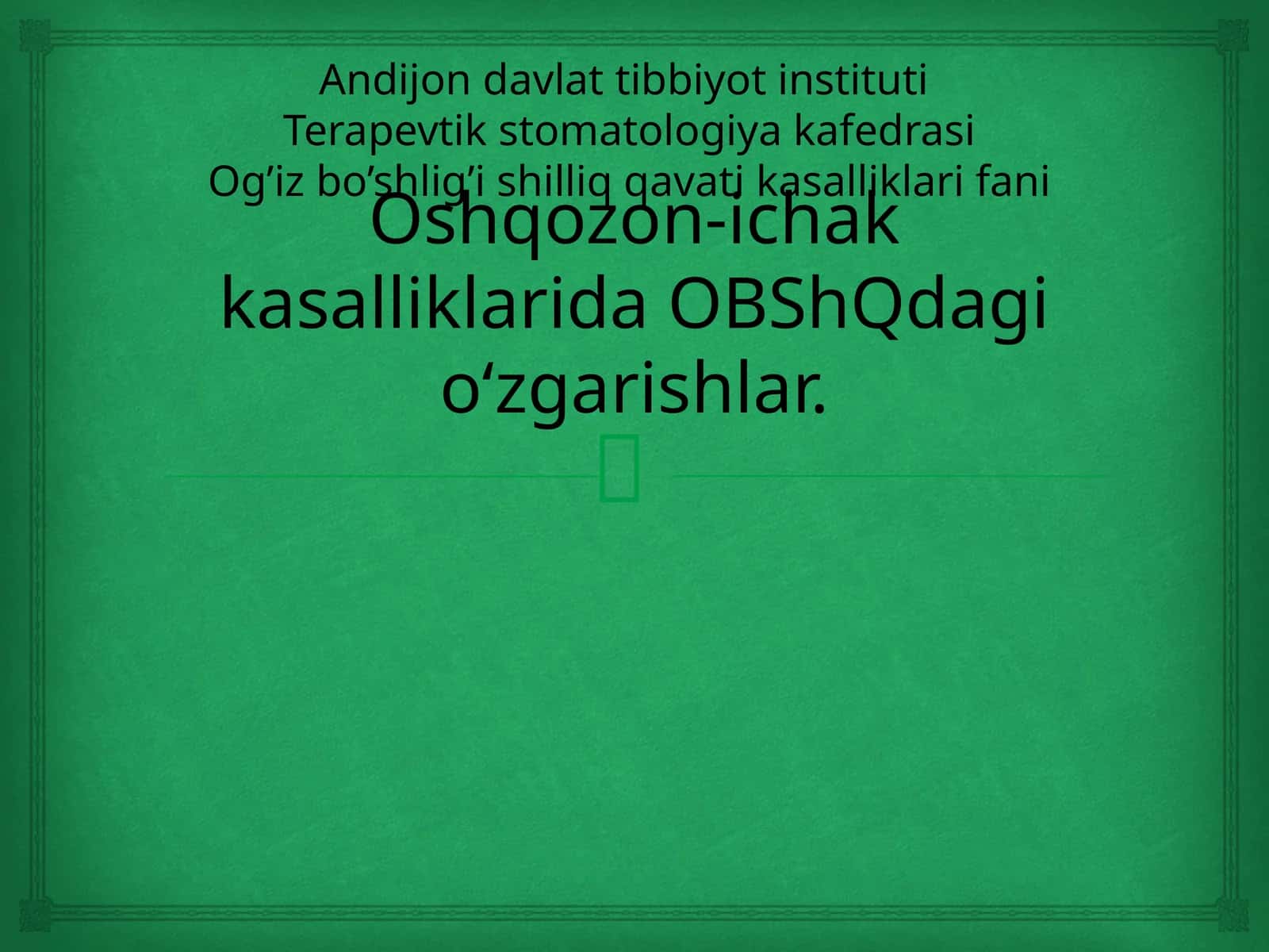 Oshqozon-ichak kasalliklarida Og'iz Bo'shlig'i Shilliq Qavatidagi oʻzgarishlar.