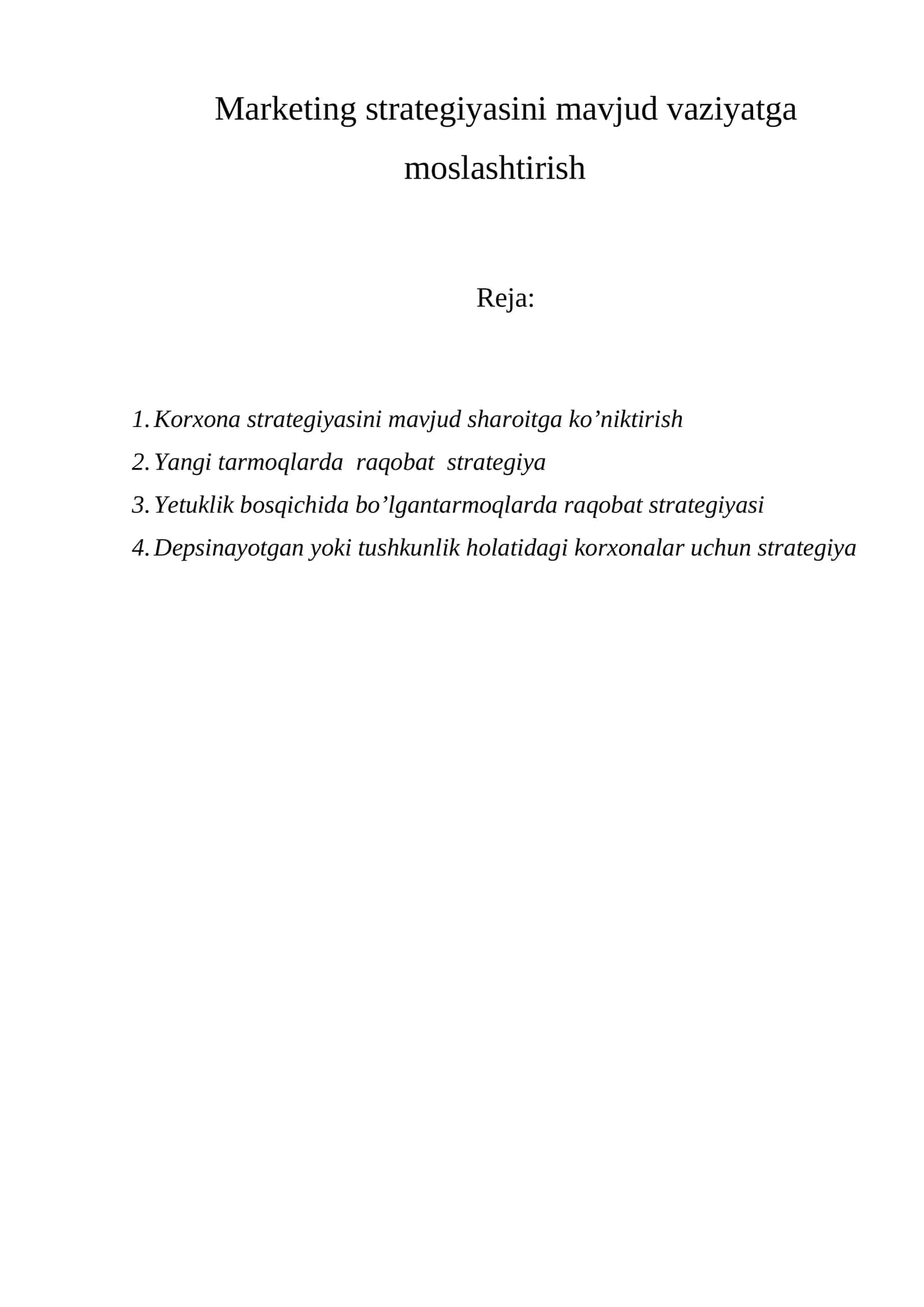 Marketing strategiyаsini mavjud vaziyаtga moslashtirish