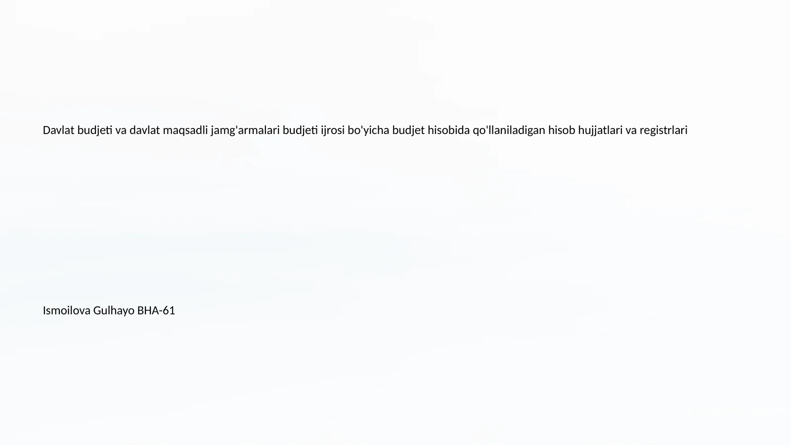 Davlat budjeti va davlat maqsadli jamg'armalari budjeti ijrosi bo'yicha budjet hisobida qo'llaniladigan hisob hujjatlari va registrlari