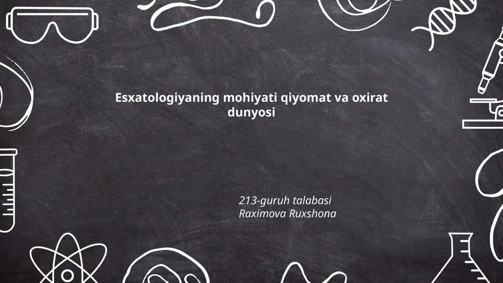 Esxatologiyaning mohiyati qiyomat va oxirat dunyosi