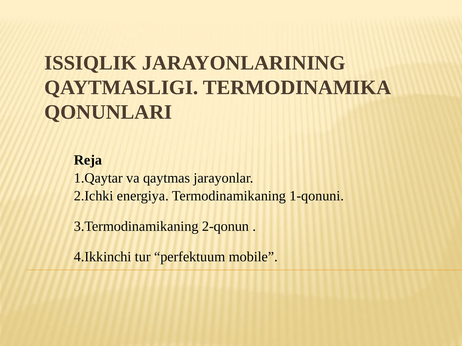 ISSIQLIK JARAYONLARINING QAYTMASLIGI. TERMODINAMIKA QONUNLARI