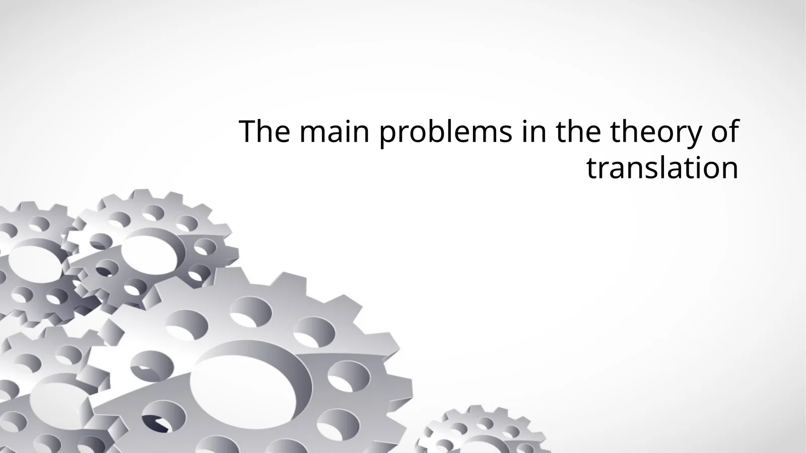 The main problems in the theory of translation