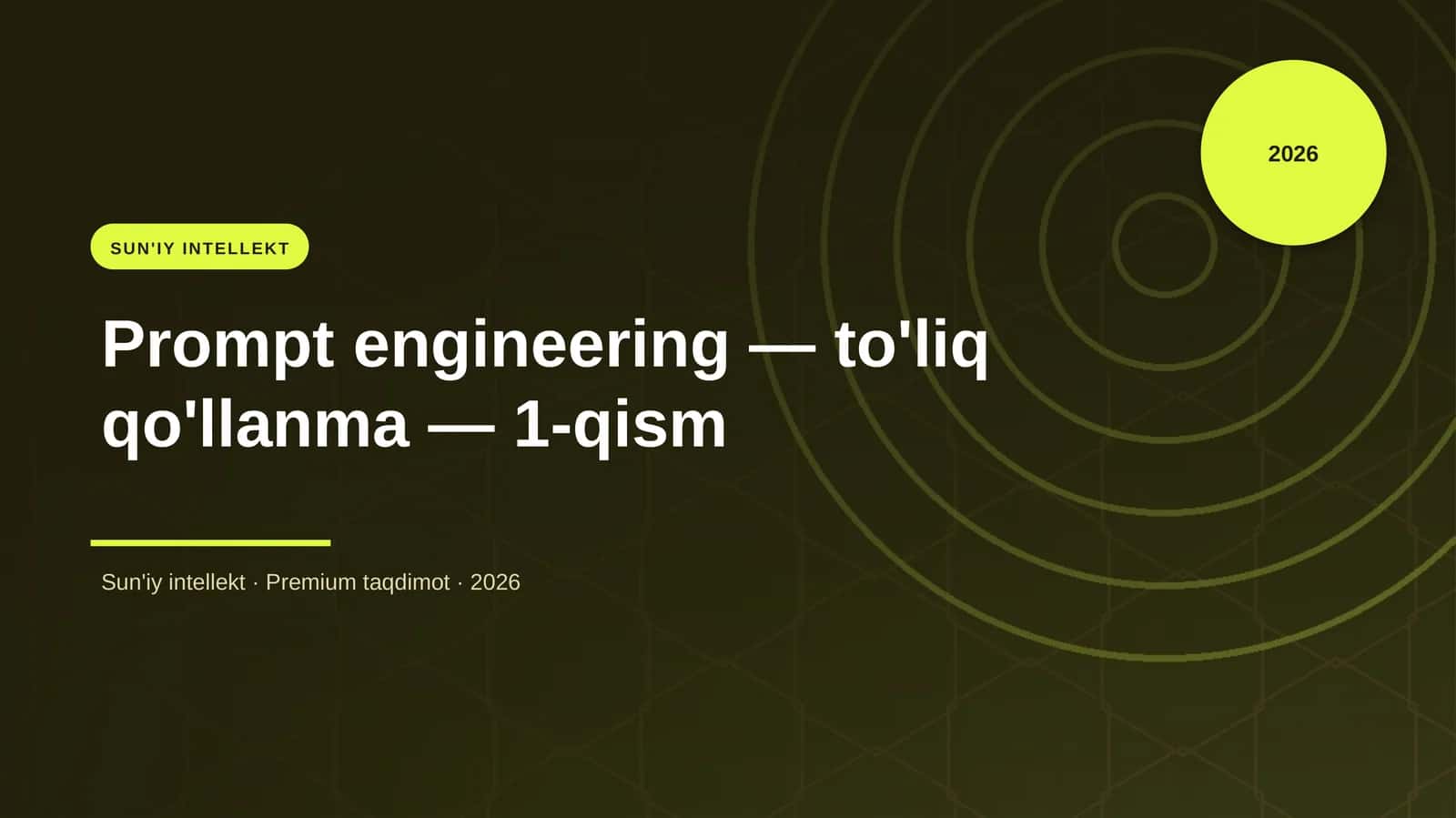 Prompt engineering — to'liq qo'llanma — 1-qism