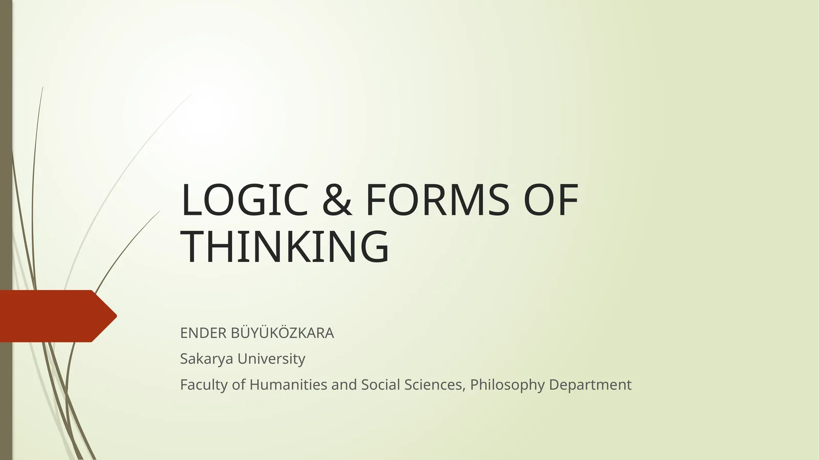 LOGIC & FORMS OF THINKING