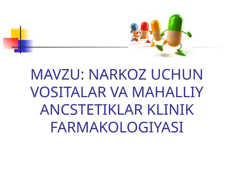 NARKOZ UCHUN VOSITALAR VA MAHALLIY ANCSTETIKLAR KLINIK FARMAKOLOGIYASI
