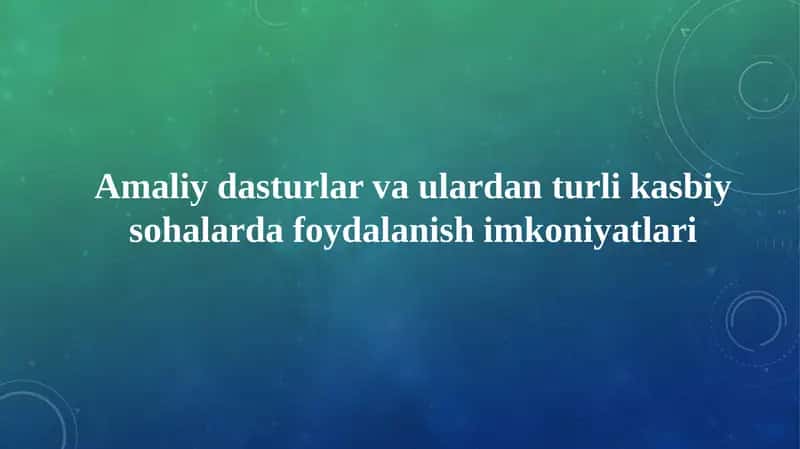 Amaliydasturlar va ulardan turli kasbiy sohalarda foydalanish imkoniyatlari