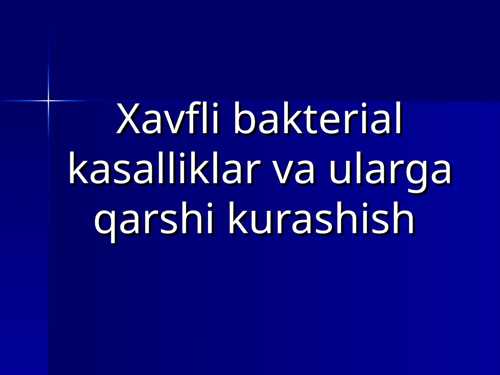 Xavfli bakterial kasalliklar va ularga qarshi kurashish