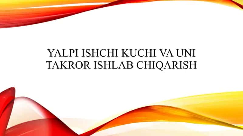 Yalpi ishchi kuchi va uni takror ishlab chiqarish