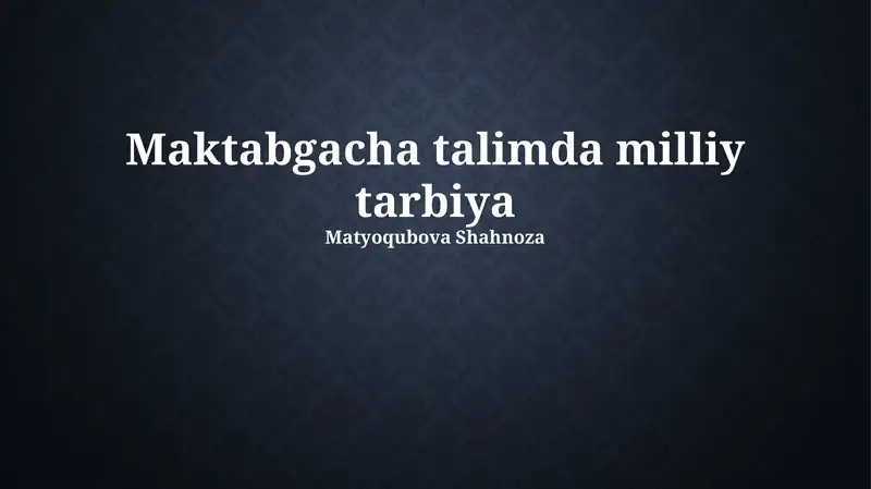 Maktabgacha talimda milliy tarbiya