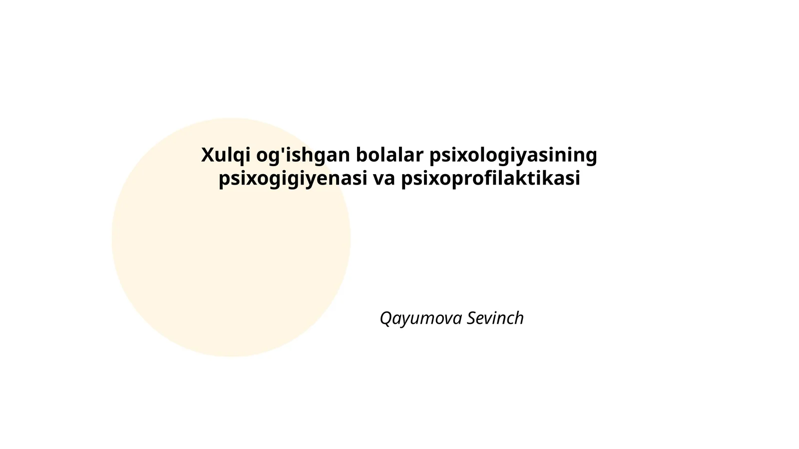 Xulqi og'ishgan bolalar psixologiyasining psixogigiyenasi va psixoprofilaktikasi