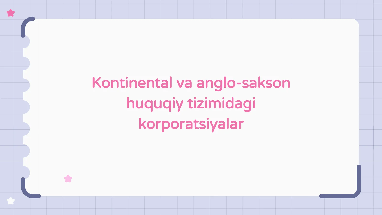 Kontinental va anglo-sakson huquqiy tizimida korporatsiyalar