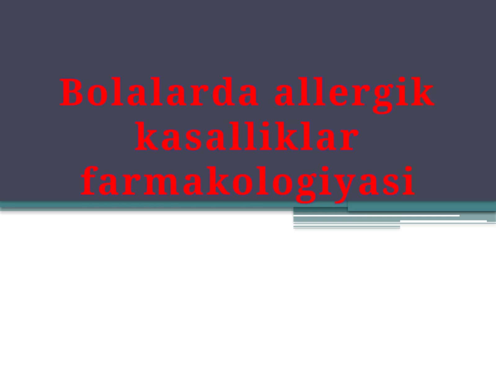 Bolalarda allergik kasalliklar farmakologiyasi