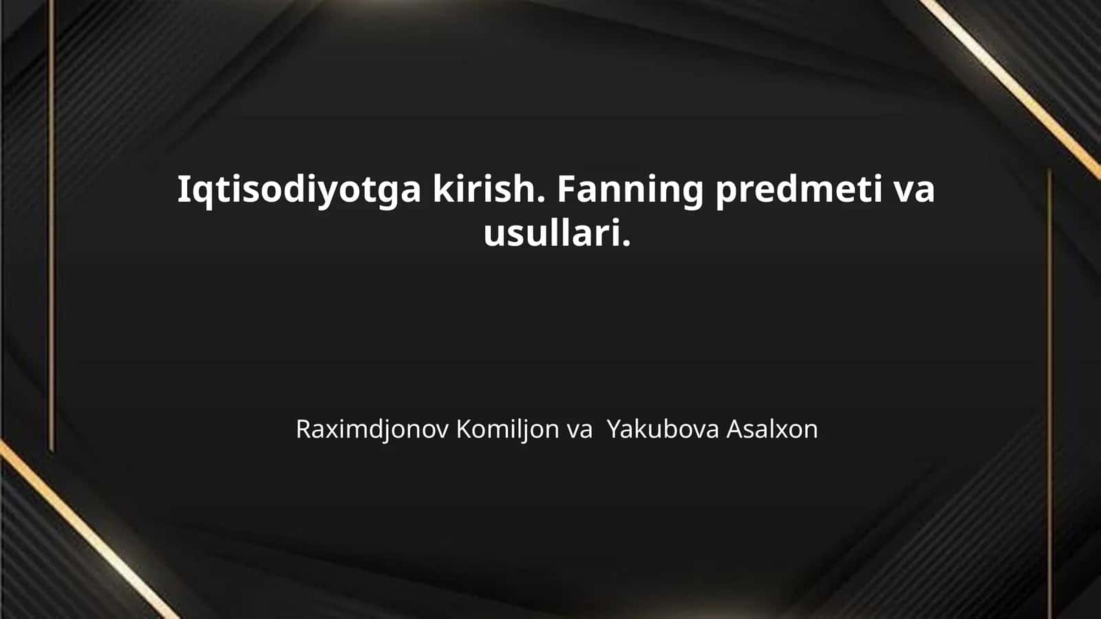 Iqtisodiyotga kirish. Fanning predmeti va usullari.