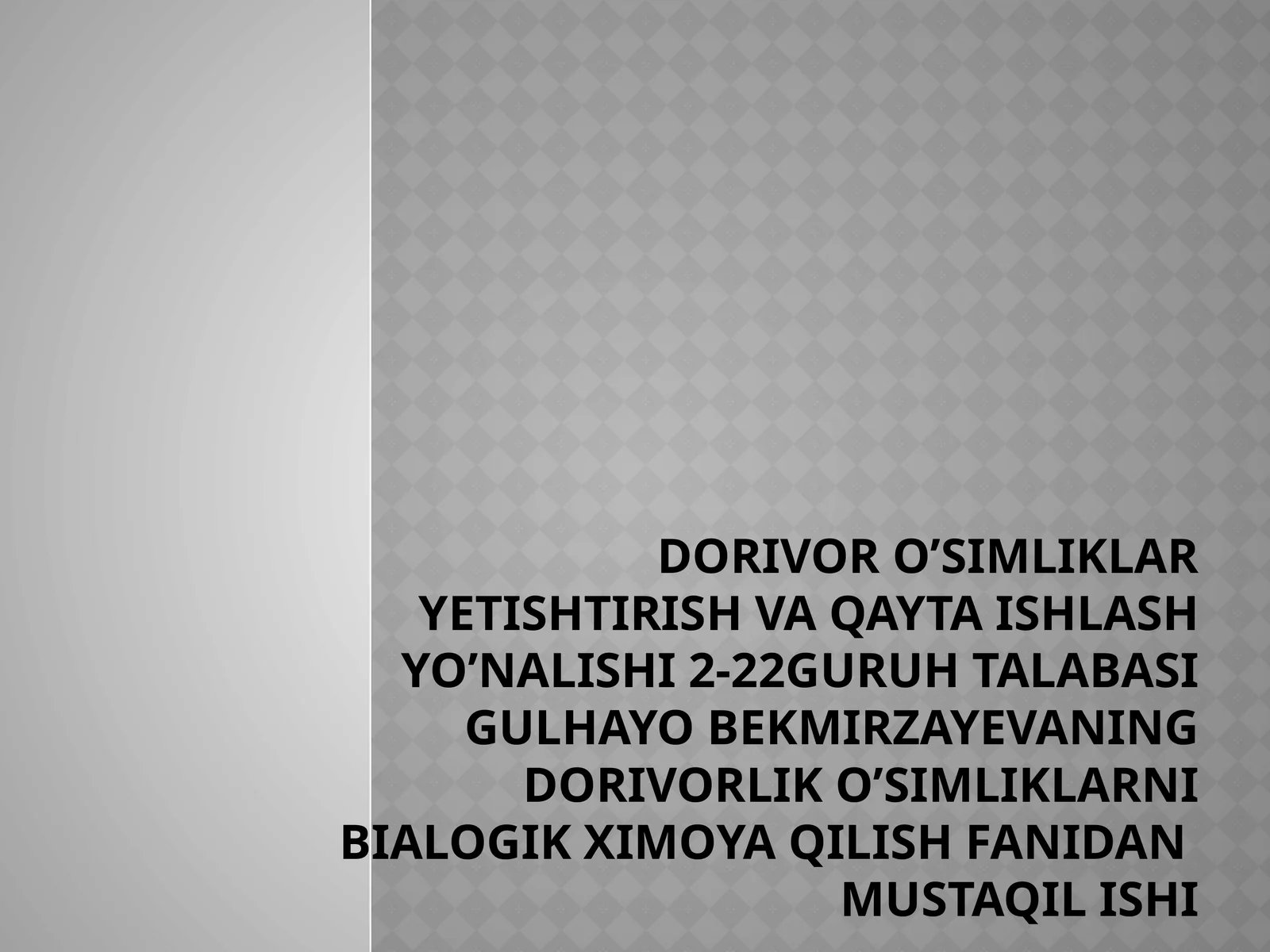 Dorivorlik oʻsimliklarni biologik himoya qilish fanidan MUSTAQIL ISHI
