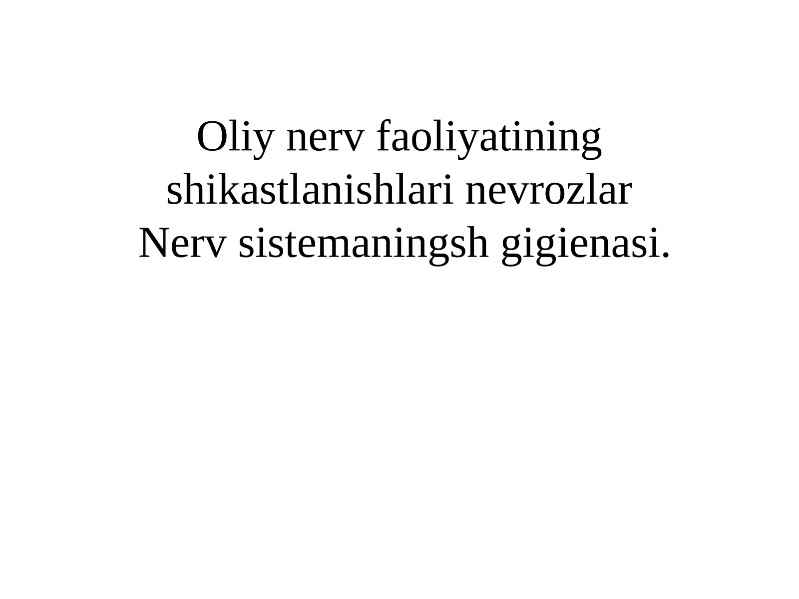 Oliy nerv faoliyatining shikastlanishlari nevrozlar