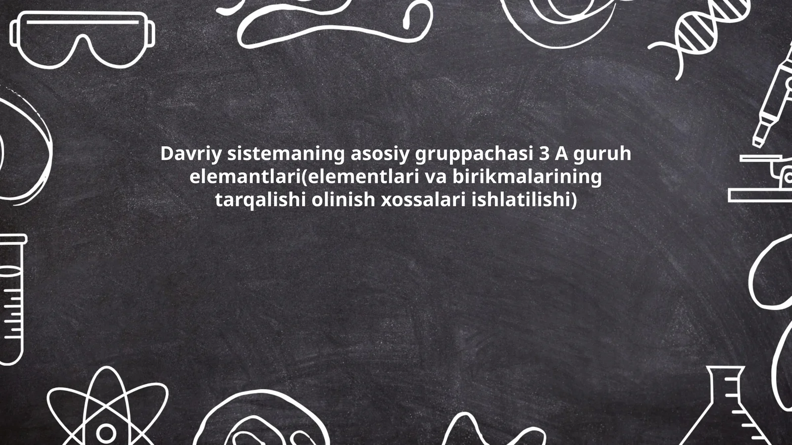 Davriy sistemaning asosiy gruppachasi 3 A guruh elemantlari(elementlari va birikmalarining tarqalishi olinish xossalari ishlatilishi)