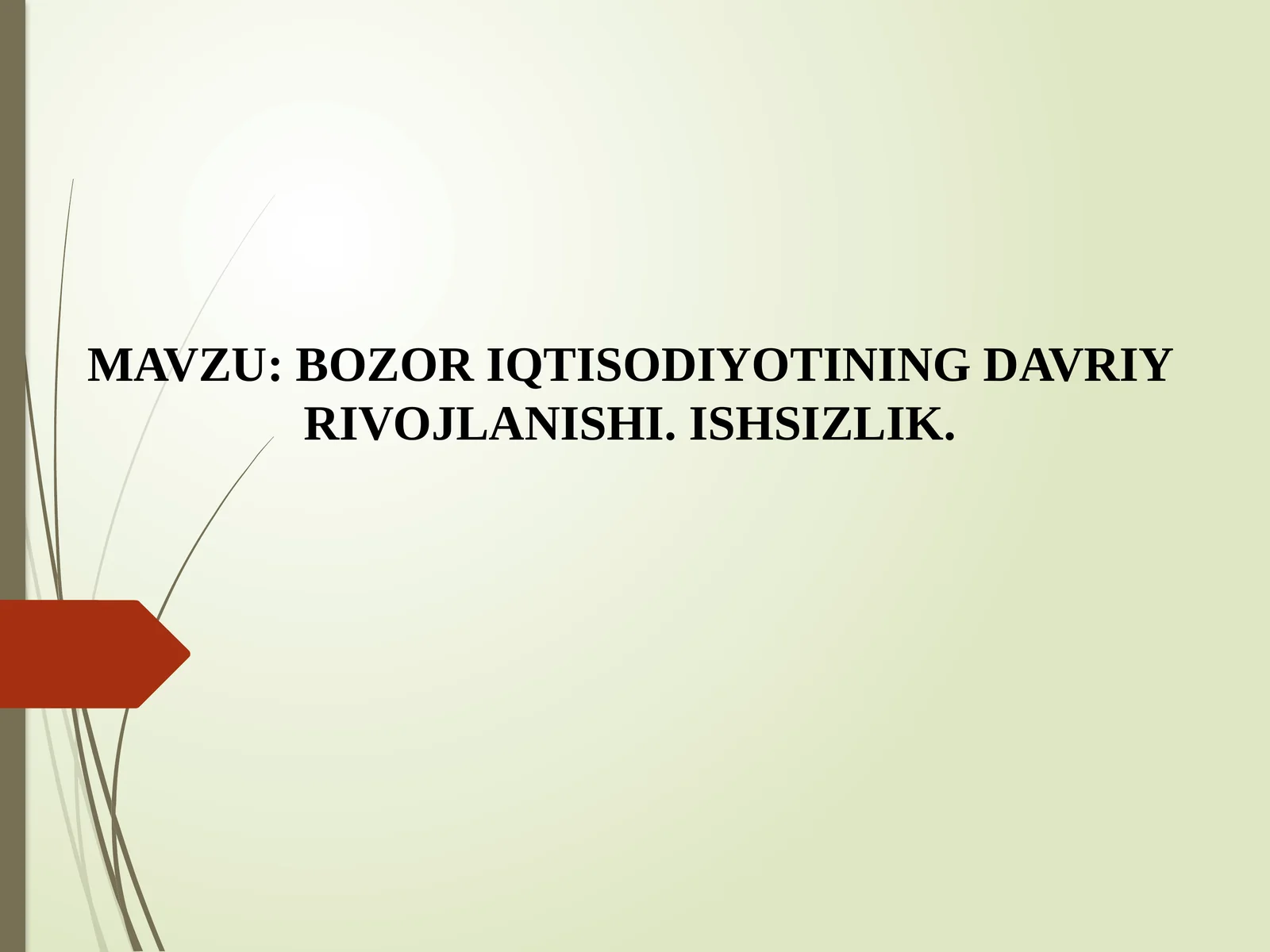 BOZOR IQTISODIYOTINING DAVRIY RIVOJLANISHI. ISHSIZLIK