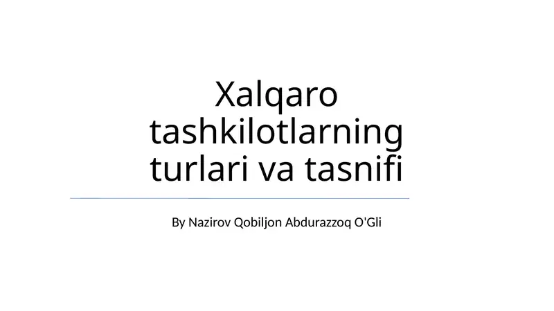 Xalqaro tashkilotlarning turlari va tasnifi