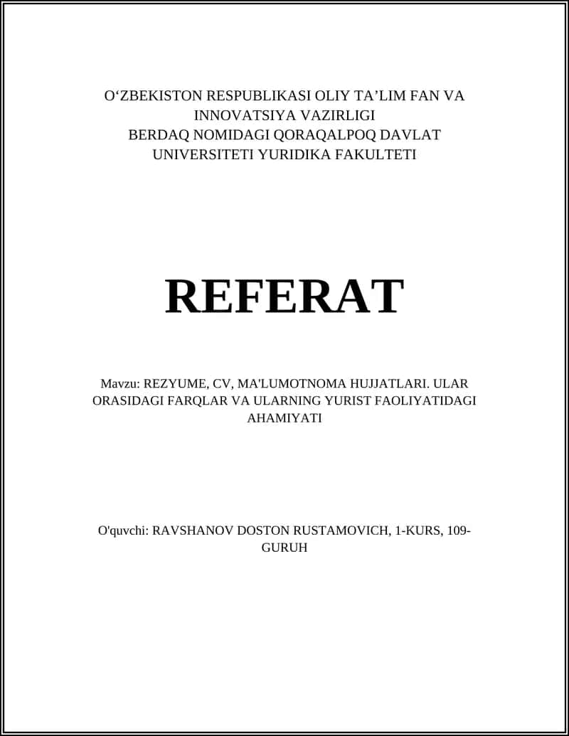 REZYUME, CV, MA'LUMOTNOMA HUJJATLARI. ULAR ORASIDAGI FARQLAR VA ULARNING YURIST FAOLIYATIDAGI AHAMIYATI