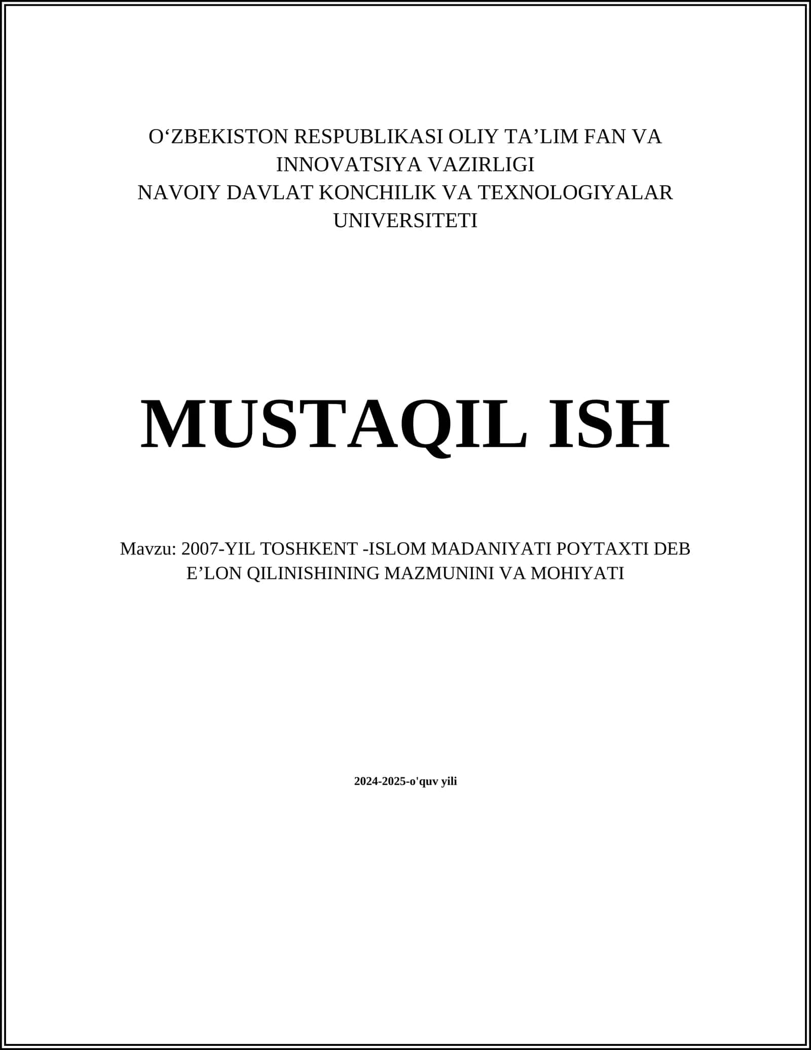 MUSTAQIL ISH Mavzu: 2007-YIL TOSHKENT -ISLOM MADANIYATI POYTAXTI DEB EʼLON QILINISHINING MAZMUNINI VA MOHIYATI