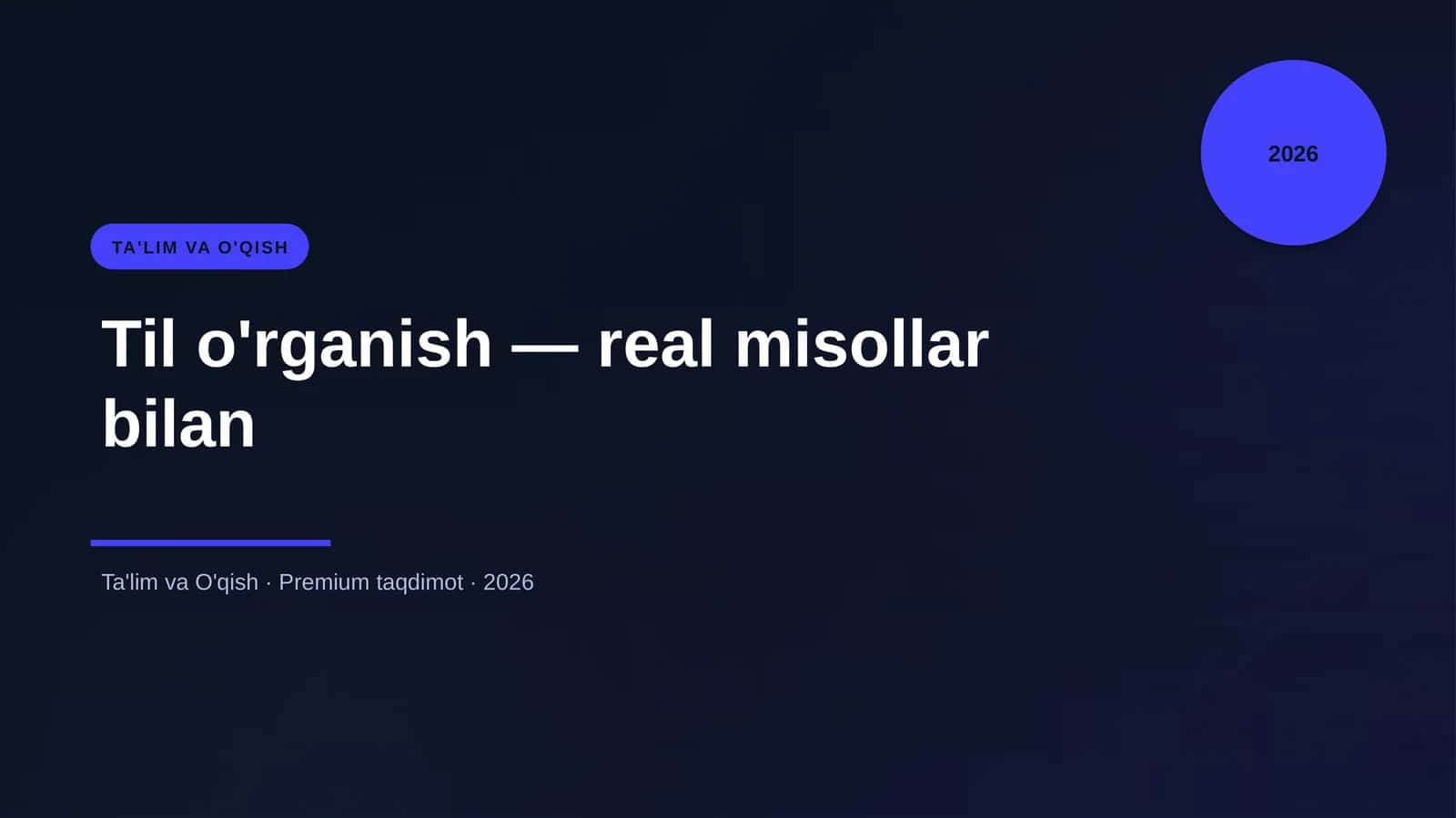 Til o'rganish — real misollar bilan