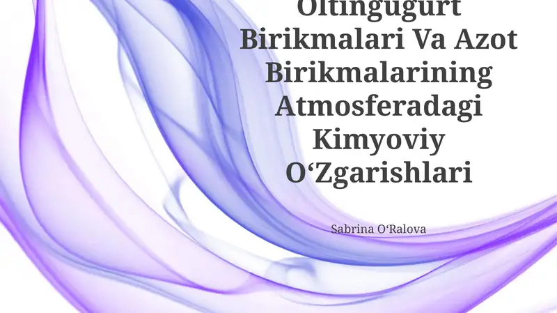 Organik Birikmalar, Oltingugurt Birikmalari Va Azot Birikmalarining Atmosferadagi Kimyoviy OʻZgarishlari
